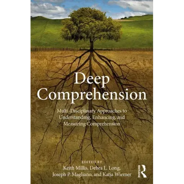 Deep Comprehension: Multi-Disciplinary Approaches to Understanding, Enhancing, and Measuring Comprehension