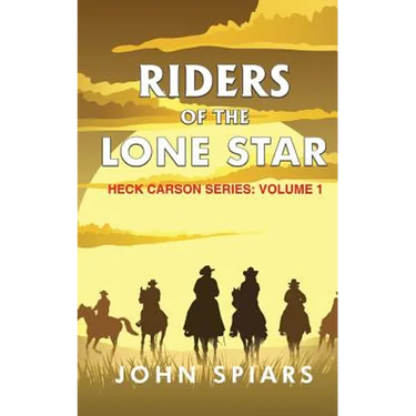Riders of the Lone Star: Heck Carson Series: Volume 1
