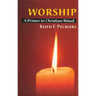 Worship: A Primer in Christian Ritual