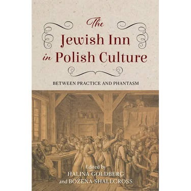 The Jewish Inn in Polish Culture: Between Practice and Phantasm