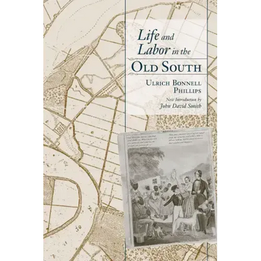 Life and Labor in the Old South
