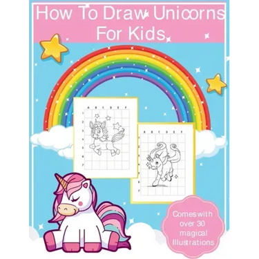 How To Draw Unicorns For Kids: Art Activity Book for Kids Of All Ages Draw Cute Mythical Creatures Unicorn Sketchbook