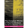 The Complete Works of Charles Dickens (in 30 Volumes, Illustrated): The Old Curiosity Shop, Vol. II