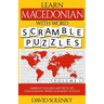 Learn Macedonian with Word Scramble Puzzles Volume 1: Learn Macedonian Language Vocabulary with 110 Challenging Bilingual Word Scramble Puzzles