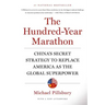 The Hundred-Year Marathon: China's Secret Strategy to Replace America as the Global Superpower