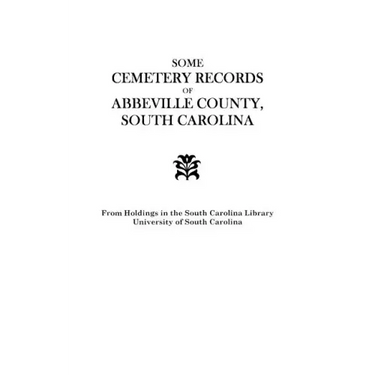 Some Cemetery Records of Abbeville County, South Carolina