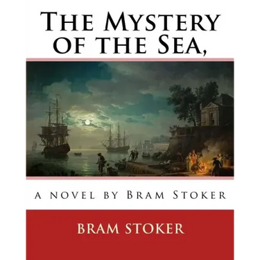 The Mystery of the Sea, a novel by Bram Stoker