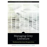 Managing Grey Literature: Technical Services Perspectives