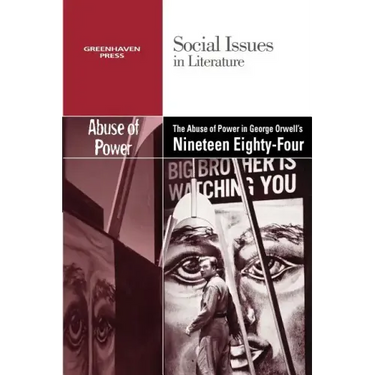 The Abuse of Power in George Orwell's Nineteen Eighty-Four