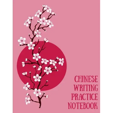 Chinese Writing Practice Notebook: Practice Writing Chinese Characters! Tian Zi Ge Paper Workbook │Learn How to Write Chinese Calligraphy Pinyin