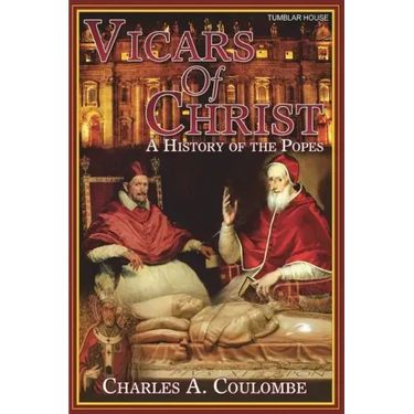 Vicars of Christ: A History of the Popes