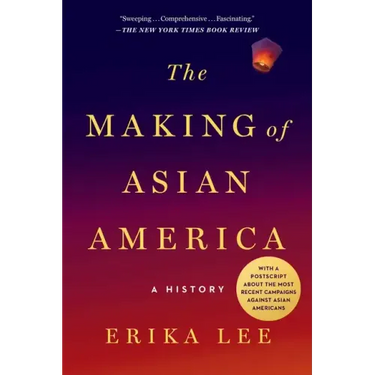 The Making of Asian America: A History