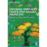 Exploring Spirituality from a Post-Jungian Perspective: Clinical and Personal Reflections