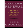 Educational Renewal: Better Teachers, Better Schools