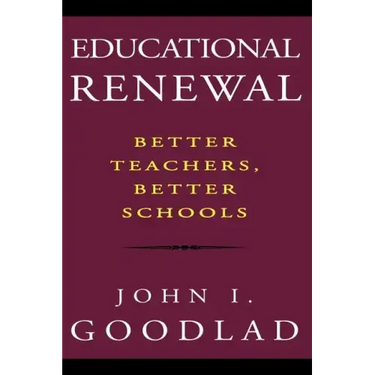 Educational Renewal: Better Teachers, Better Schools