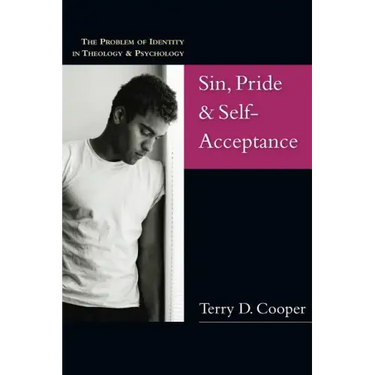 Sin, Pride & Self-Acceptance: The Problem of Identity in Theology Psychology