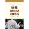 Word, Liturgy, Charity: The Diaconate in the U.S. Catholic Church, 1968-2018
