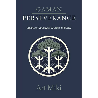 Gaman - Perseverance: Japanese Canadians' Journey to Justice