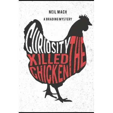 Curiosity Killed the Chicken: A Brading Mystery