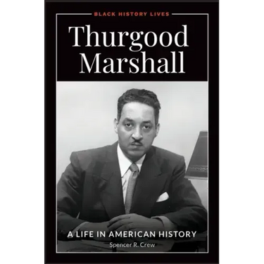 Thurgood Marshall: A Life in American History
