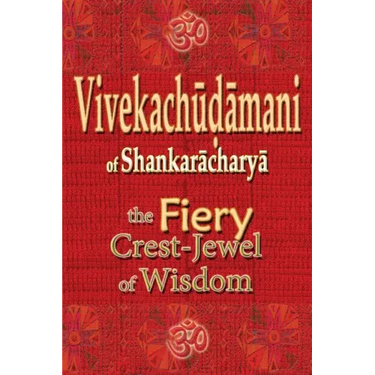 Vivekachudamani of Shankaracharya: the Fiery Crest-Jewel of Wisdom