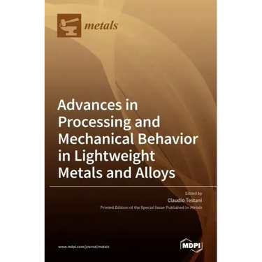 Advances in Processing and Mechanical Behavior in Lightweight Metals and Alloys