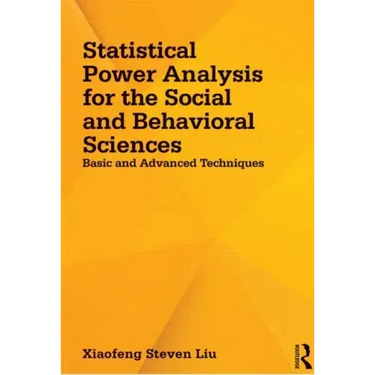 Statistical Power Analysis for the Social and Behavioral Sciences: Basic and Advanced Techniques