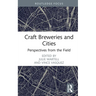 Craft Breweries and Cities: Perspectives from the Field