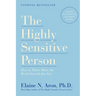 The Highly Sensitive Person: How to Thrive When the World Overwhelms You