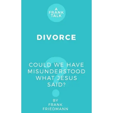 Divorce: Could We Have Misunderstood What Jesus Said?