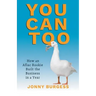 You Can Too: How an Aflac Rookie Built the Business in a Year