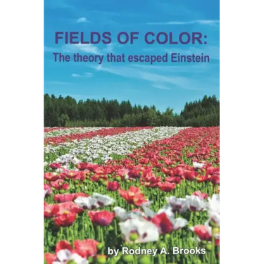 Fields of Color: The Theory that Escaped Einstein