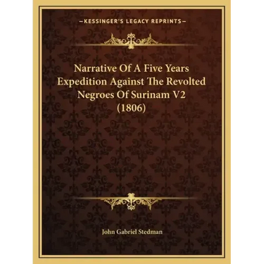 Narrative Of A Five Years Expedition Against The Revolted Negroes Of Surinam V2 (1806)