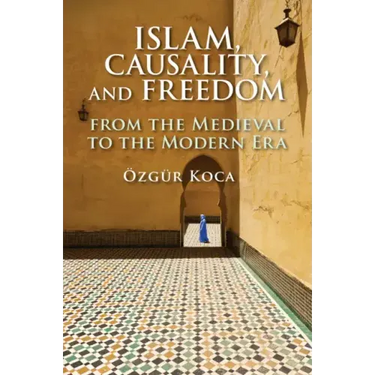 Islam, Causality, and Freedom