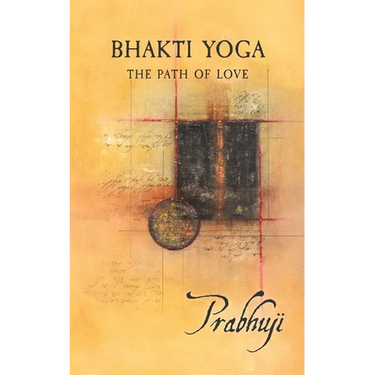 Bhakti yoga: The path of love