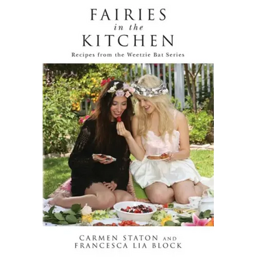Fairies in the Kitchen: Recipes from the Weetzie Bat Series
