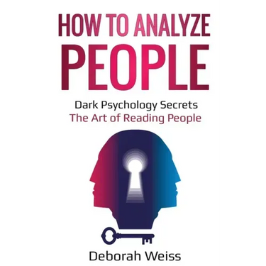 How to Analyze People: Dark Psychology Secrets - The Art of Reading People