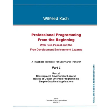 Professional Programming From the Beginning: With Free Pascal And the Free Development Environment Lazarus