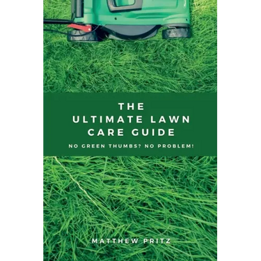 The Ultimate Lawn Care Guide: No green thumbs? No problem!