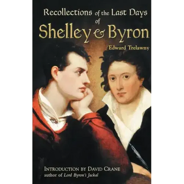 The Recollections of the Last Days of Shelley and Byron