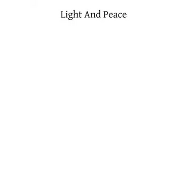 Light and Peace: Instructions for Devout Souls to Dispel Their Doubts and Ally Their Fears