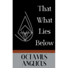 That What Lies Below