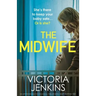The Midwife: An unputdownable psychological thriller with a heart-stopping twist