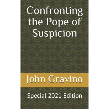 Confronting the Pope of Suspicion: Special 2021 Edition