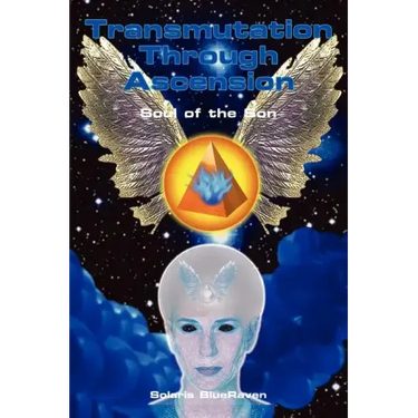 Transmutation Through Ascension: Soul of the Son