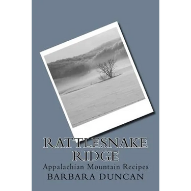 Rattlesnake Ridge: Appalachian Mountain Recipes