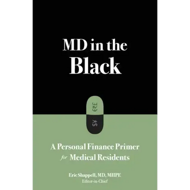 MD in the Black: A Personal Finance Primer for Medical Residents