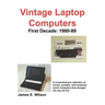 Vintage Laptop Computers: First Decade: 1980-89