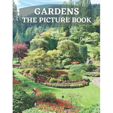 Gardens: The Picture Book of Gardens for Alzheimer's, Dementia & Parkinson.