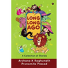 Long, Long Ago: A Collection of Stories